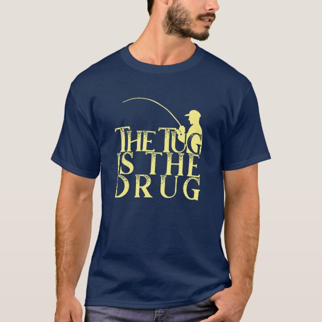 The Tug Is The Drug Scalable Vector Graphics T-Shirt (Front)