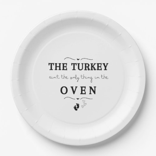The Turkey Aint The Only Thing In The Oven Paper Plates