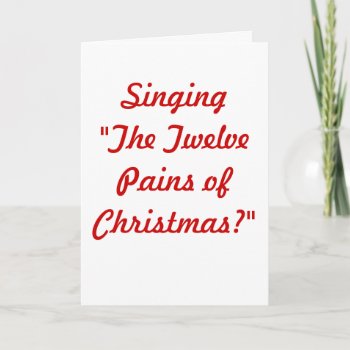 The Twelve Pains Of Christmas Holiday Card by TigerLilyStudios at Zazzle