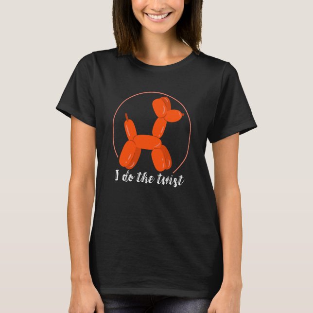 The Twist Balloon Twisting Balloon Animal Balloon  T-Shirt (Front)