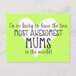 The Two Most Awesomest Mums In The World Postcard at Zazzle