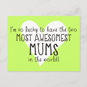 The Two Most Awesomest Mums In The World Postcard by WildeWear at Zazzle