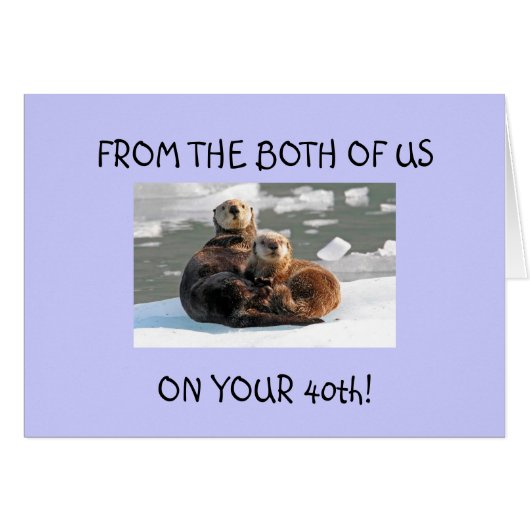 THE TWO OF US ON YOUR "40TH" CARDS (Front Horizontal)