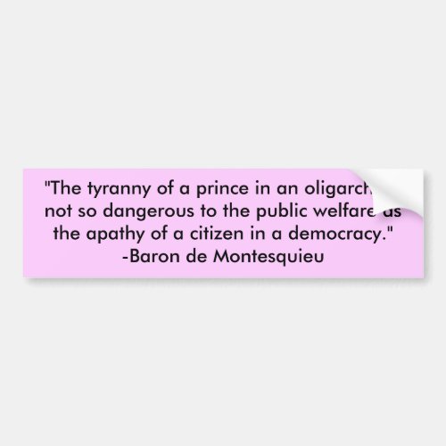 The tyranny of a prince in an oligarchy is not Bumper Sticker