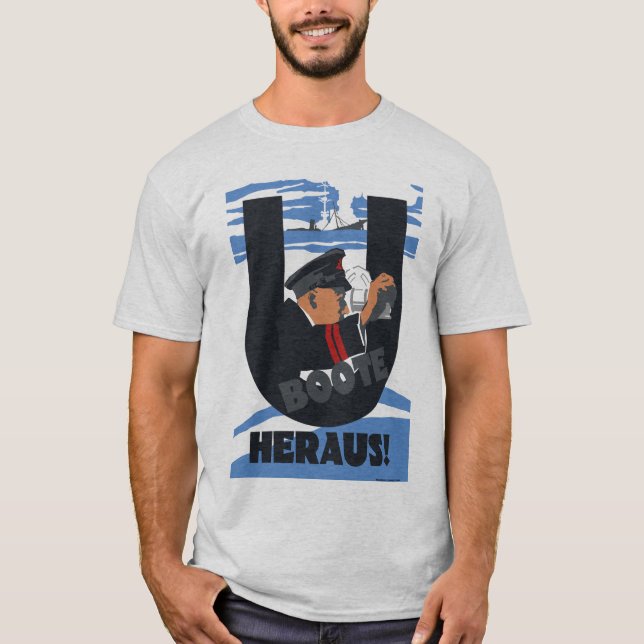 The U-Boats are Out! ('UBoote Heraus!') T-Shirt (Front)