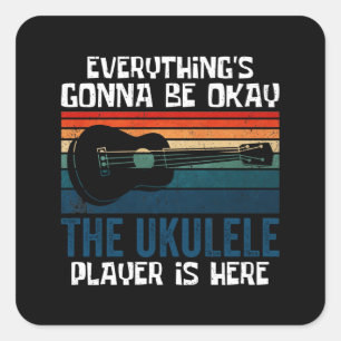 The Ukulele Player is here Square Sticker