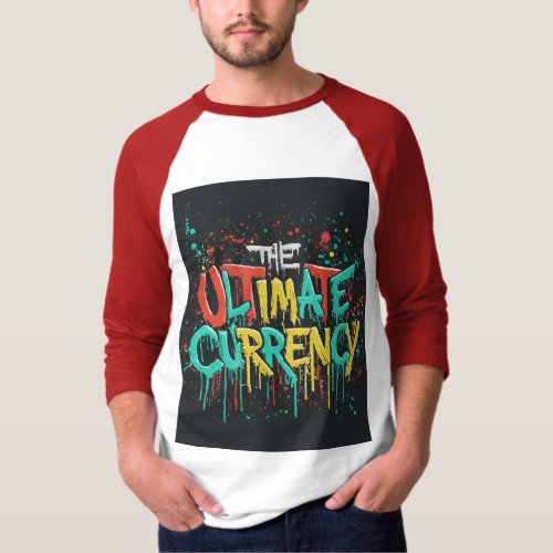 the ultimate currency T_Shirt