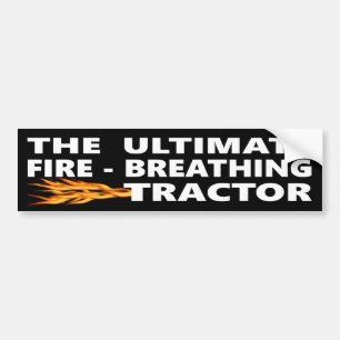 The Ultimate Fire Breathing Tractor Bumper Sticker