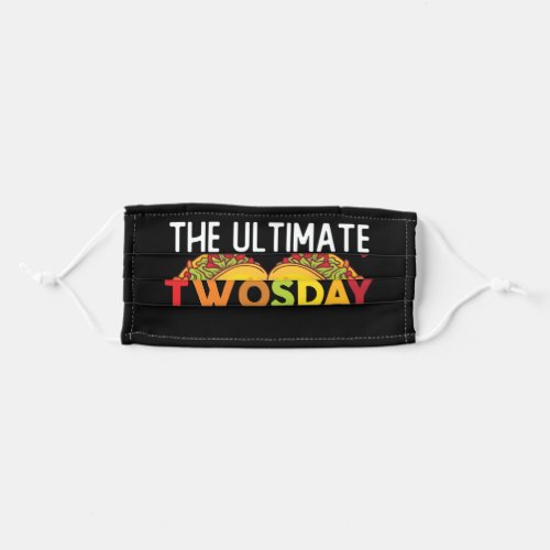 The Ultimate Taco Twosday Tuesday February 22222 Adult Cloth Face Mask