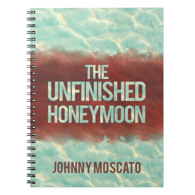 The Unfinished Honeymoon cover Notebook (Front)