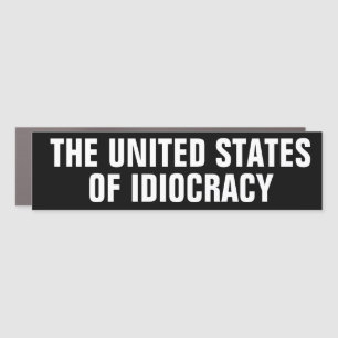 The United States of Idiocracy Car Magnet