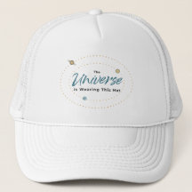 The Universe is Wearing This Hat (& So Are You)!