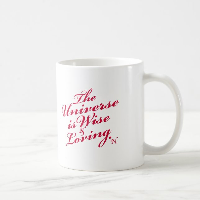 The Universe is Wise and Loving Classic White Mug (Right)