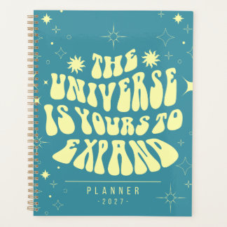 The Universe Is Yours To Expand 2027 Planner
