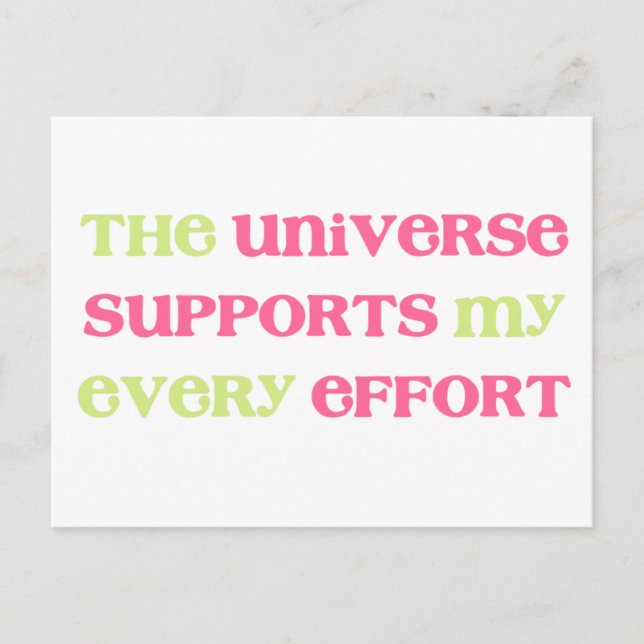 The Universe supports my every effort Affirmation Postcard (Front)