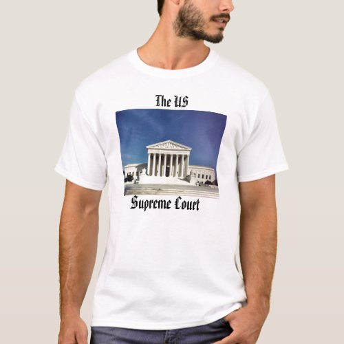 The US Supreme Court T_Shirt