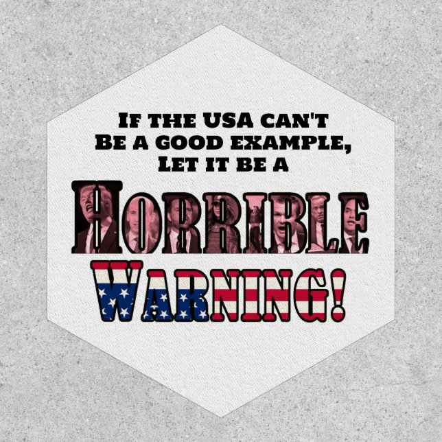 "The USA is a Horrible Warning" Patch (Front)