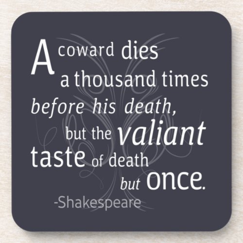 The Valiant die but once Shakespeare Beverage Coaster