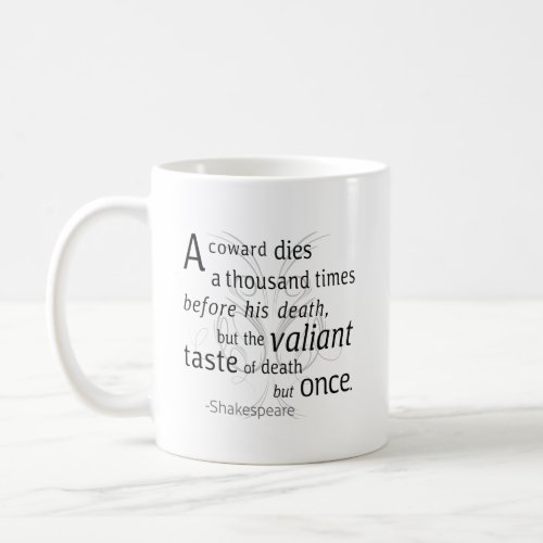 The Valiant die but once Shakespeare Coffee Mug