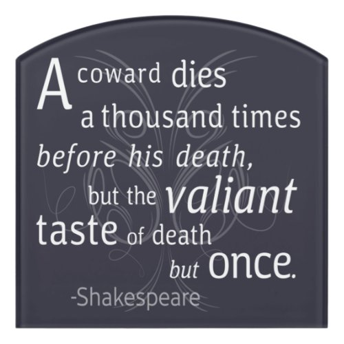 The Valiant die but once Shakespeare Door Sign