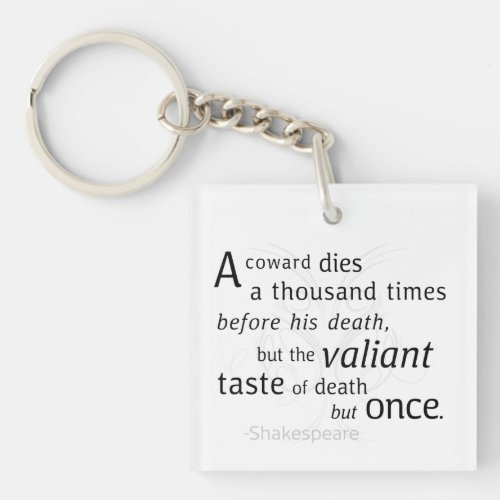 The Valiant die but once Shakespeare Keychain