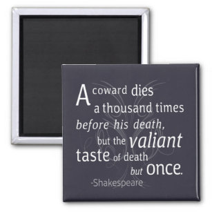 The Valiant die but once Shakespeare Magnet