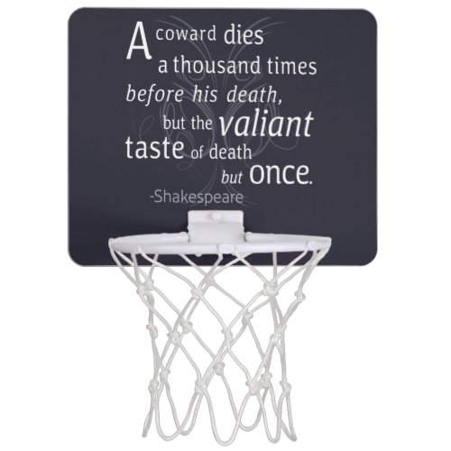 The Valiant die but once Shakespeare Mini Basketball Hoop