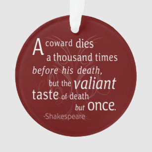 The Valiant die but once Shakespeare Ornament