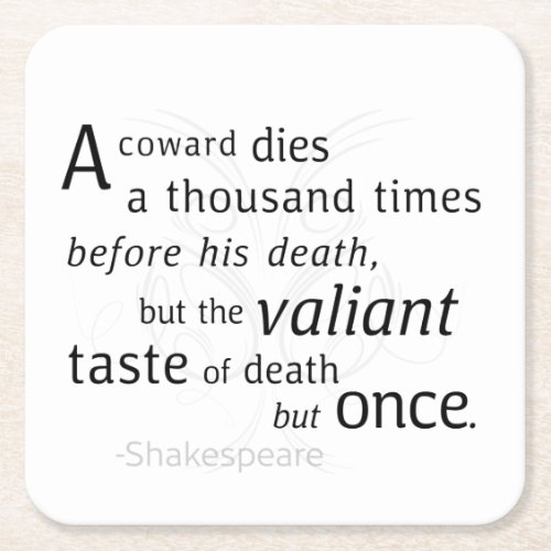 The Valiant die but once Shakespeare Square Paper Coaster