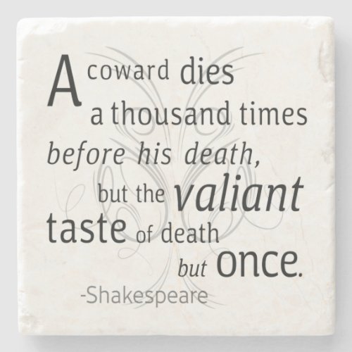 The Valiant die but once Shakespeare Stone Coaster