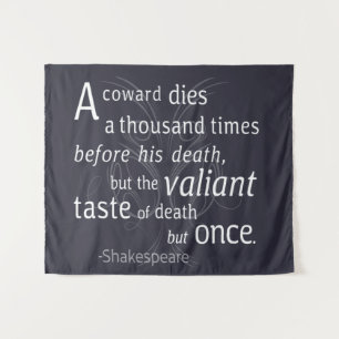 The Valiant die but once Shakespeare Tapestry