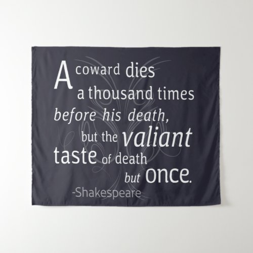 The Valiant die but once Shakespeare Tapestry