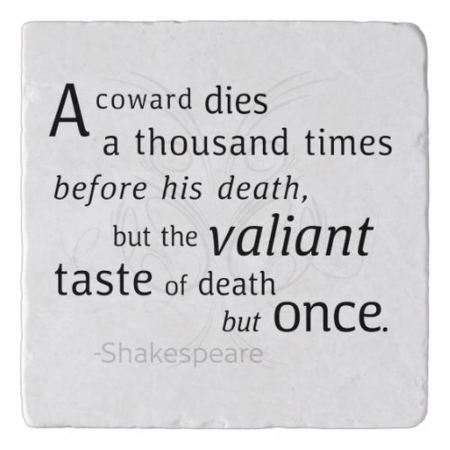 The Valiant die but once Shakespeare Trivet