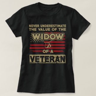 The Value of The Widow of a Veteran T-Shirt