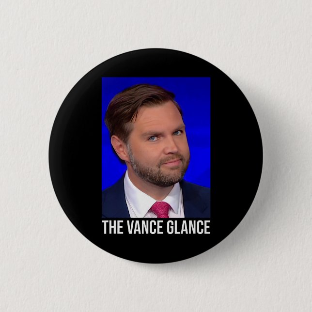 The Vance Glance - Funny Jd Vance  Button (Front)