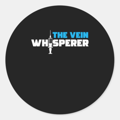 The Vein Whisperer Phlebotomist Phlebotomy Gift Classic Round Sticker