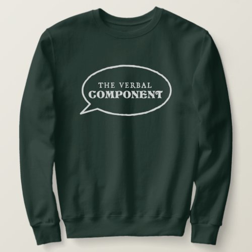 The Verbal Component Sweatshirt  Green