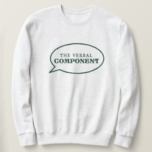 The Verbal Component Sweatshirt  Light Grey
