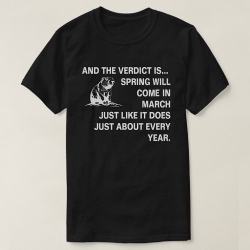 The Verdict IsGroundhog Day T_Shirt