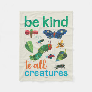 The Very Hungry Caterpillar Be Kind to All Creatur Fleece Blanket
