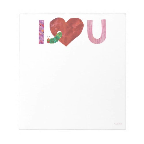 The Very Hungry Caterpillar  I Heart You Notepad