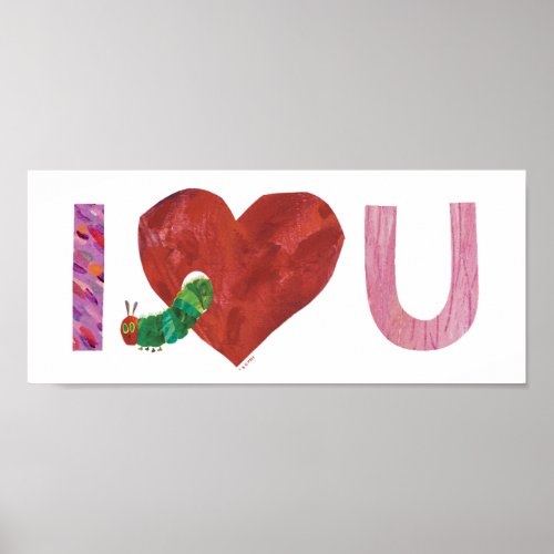 The Very Hungry Caterpillar  I Heart You Poster