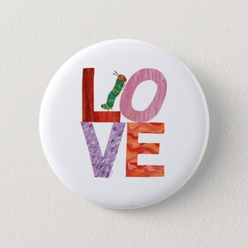 The Very Hungry Caterpillar  LOVE Button