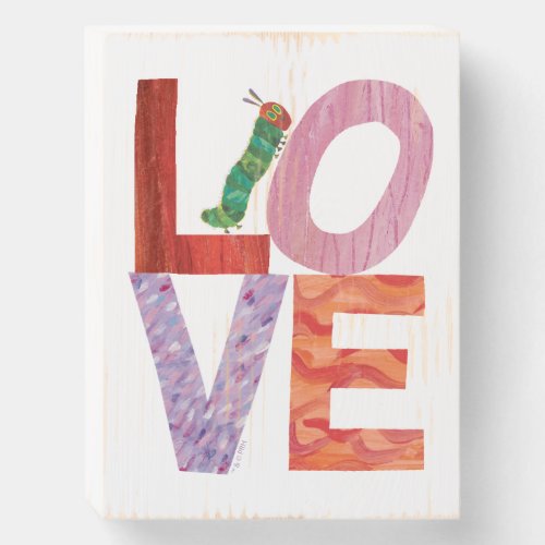 The Very Hungry Caterpillar  LOVE Wooden Box Sign