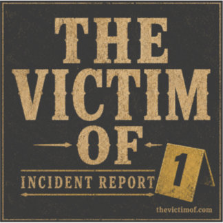 The Victim Of Incident Report Car Decal 3x3