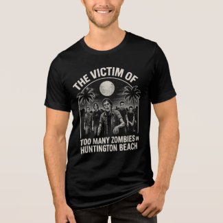 The Victim Of Too Many Zombies in Huntington Beach Tri-Blend Shirt