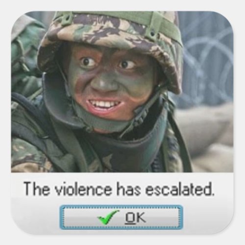 The violence has escalated square sticker