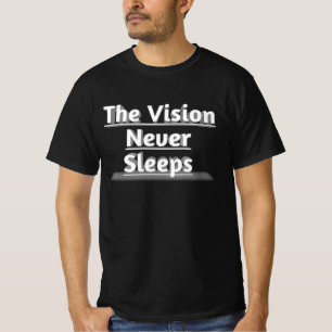 The vision that never sleep T-Shirt