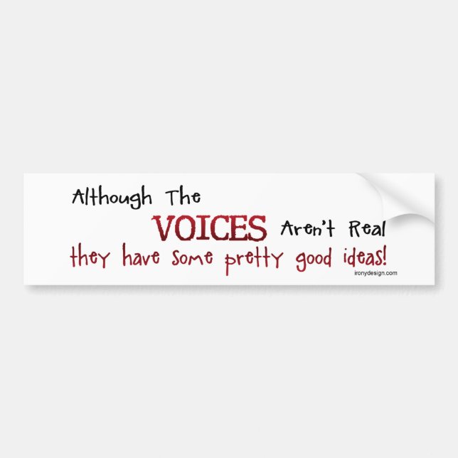 The Voices Aren't Real Funny Saying Bumper Sticker (Front)