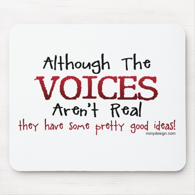 The Voices Aren't Real Funny Saying Mouse Pad (Front)